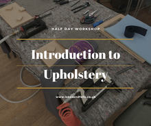 Load image into Gallery viewer, Intro to Upholstery - Saturday 17th May 2025